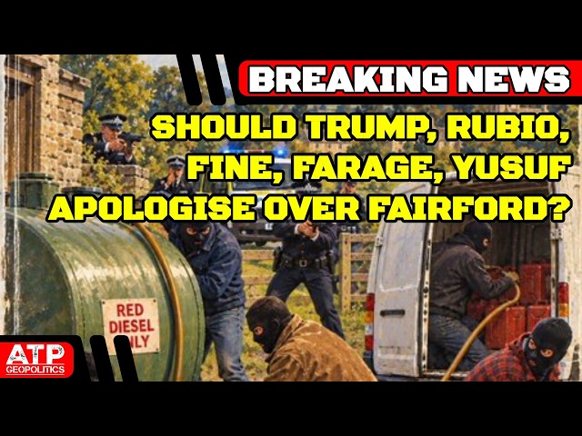 BREAKING: Fairford "Terrorists" Likely Fuel Thieves, as Trump, Rubio, Farage Make Bombastic Claims