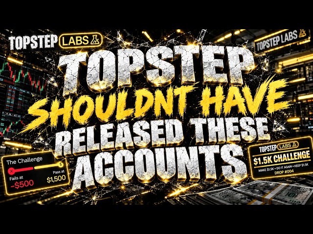 TOPSTEP SHOULDN’T HAVE RELEASED THESE ACCOUNTS | Episode 1