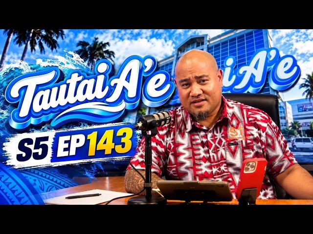 Tautai A'e - S5 EP 143
