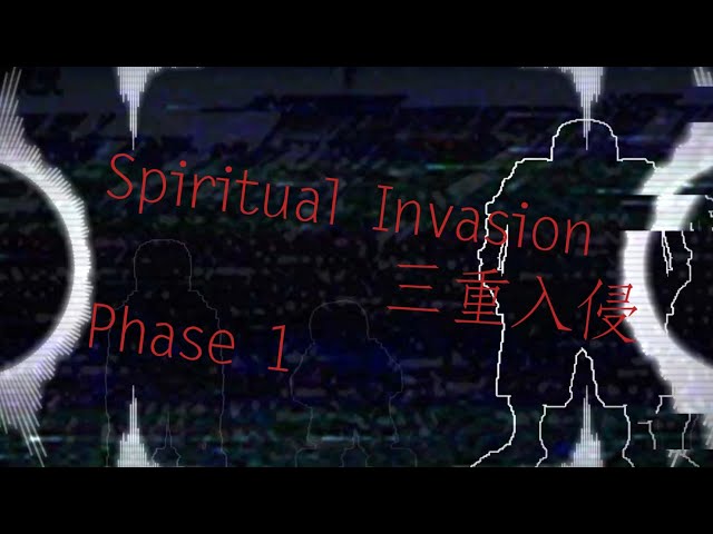Curiosity - [Phase 1] Spiritual Invasion