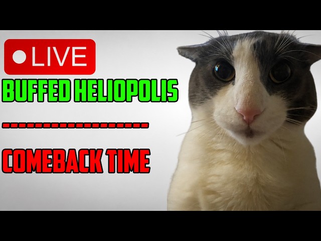 🔴HELIOPOLIS BUFFED STREAM #1🔴 TOP 1  // old heliopolis 51% , 37-100