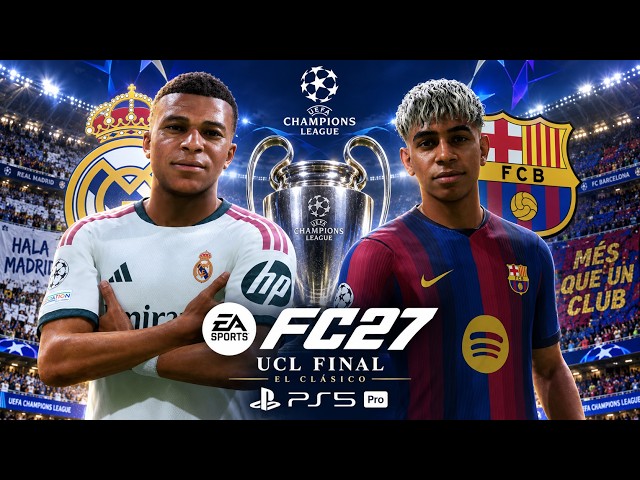 FC 27 - Real Madrid vs. Barcelona - UCL Final Match Legendary Authentic PS5 Pro Gameplay | [4K60]