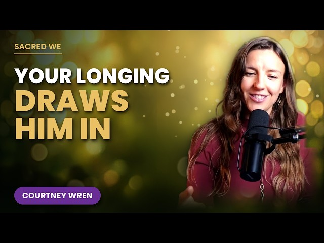 Stop Silencing Your Longing: How Feeling Your Desire Draws Him Back to You