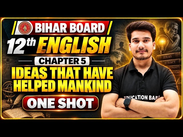 Bihar Board English Class 12 Chapter 5 One Shot || Ideas That Have Helped Mankind Short Notes