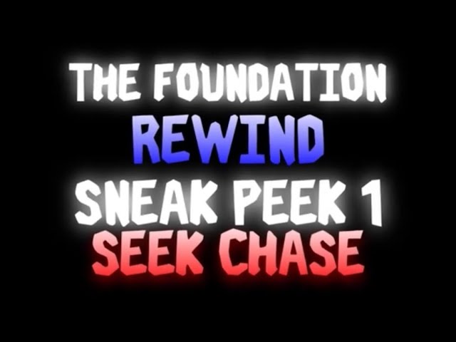 THE FOUNDATION: REWIND SNEAK PEEK 1 - SEEK CHASE