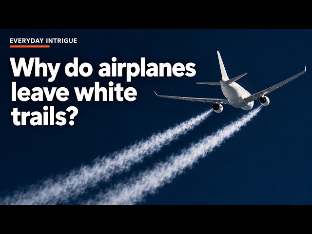 Why do airplanes leave white trails?