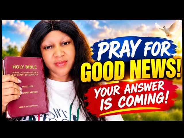 Early Morning Prayer for Good News  | Receive Your Answer Today | LIVE
