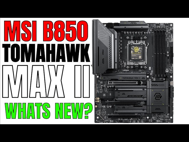 MSI MAG B850 Tomahawk MAX WiFi II Review Whats NEW In MK2?