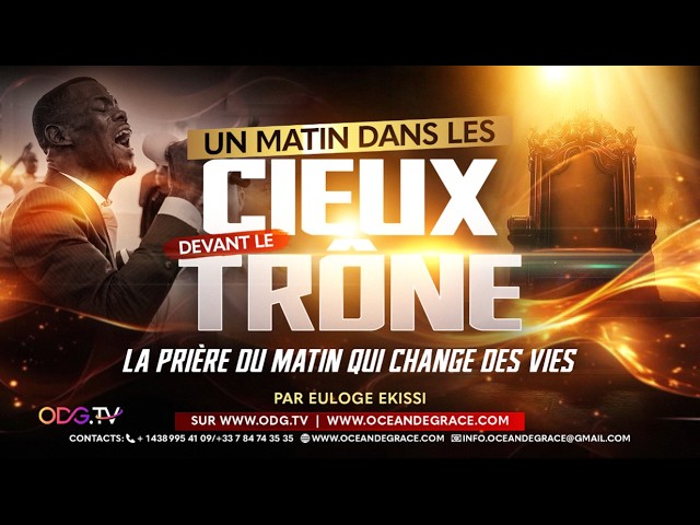 UN MATIN DANS LES CIEUX DEVANT LE TRÔNE- SUPERBE PRIÈRE DU MATIN -ODGTV @ EULOGE EKISSI