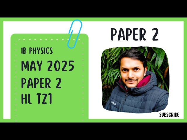 IB Physics May 2025 Paper 2 TZ 1 HL