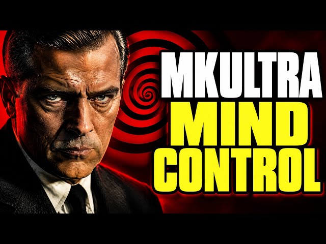 MKULTRA: The CIA Mind Control Experiment They Tried to Erase