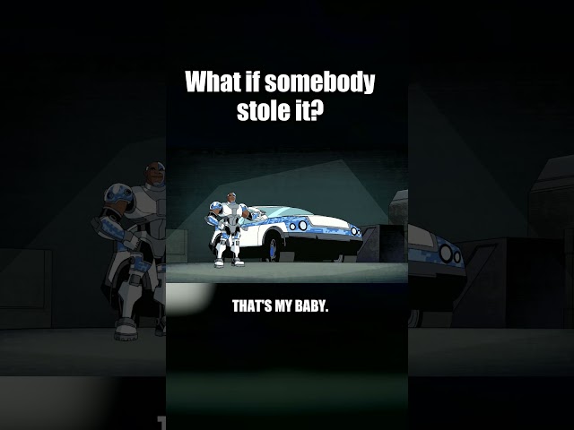Cyborg's car, the literal "my baby"