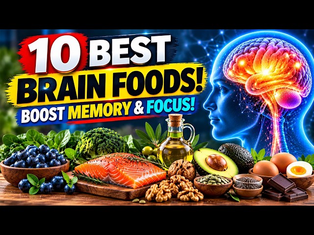 Top 10 Foods for Brain Health | Boost Memory, Focus & Brain Function