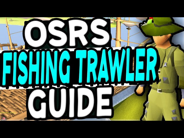 The Ultimate Fishing Trawler Guide Old School Runescape