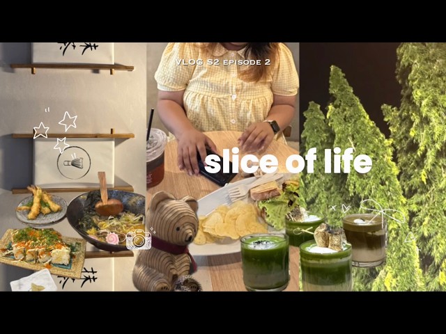 s2 🍵 slice of life: productive days, going out, aesthetic cafes, new hobbies