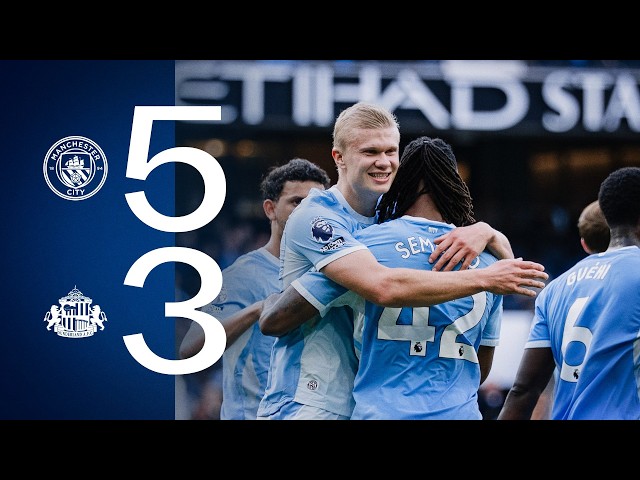 HIGHLIGHTS | Man City 5-3 Sunderland | A sensational game at the Etihad!