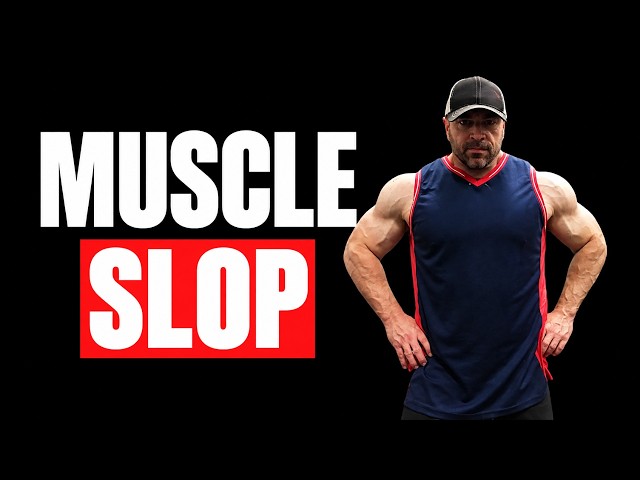 Muscle Building Advice Has Become SLOP