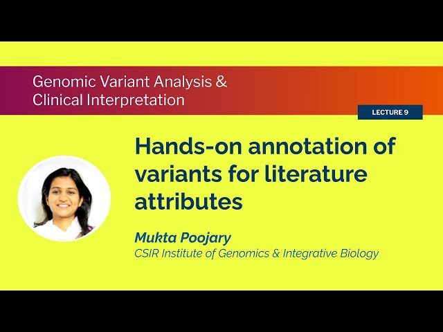 Hands-on annotation of variants for literature attributes - Mukta Poojary