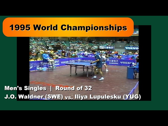 1995 World Championships - Jan Ove Waldner (SWE) - Iliya Lupulesku (YUG) - R32