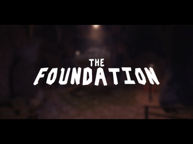 THE FOUNDATION - Buildup