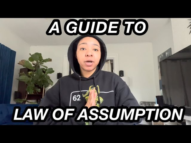 THE ULTIMATE GUIDE TO LAW OF ASSUMPTION