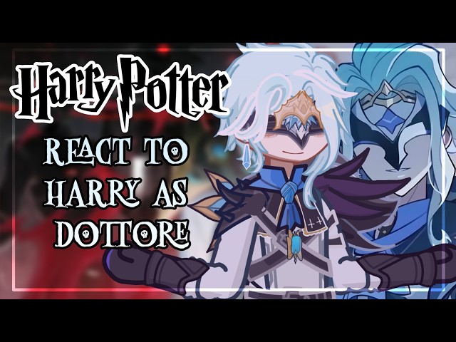 Harry Potter React To Harry As Dottore // 🇺🇸 // Gacha React