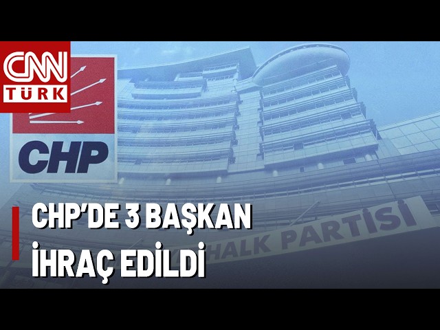 BREAKING NEWS🚨Expulsion Earthquake in CHP! 3 District Mayors Expelled from the Party