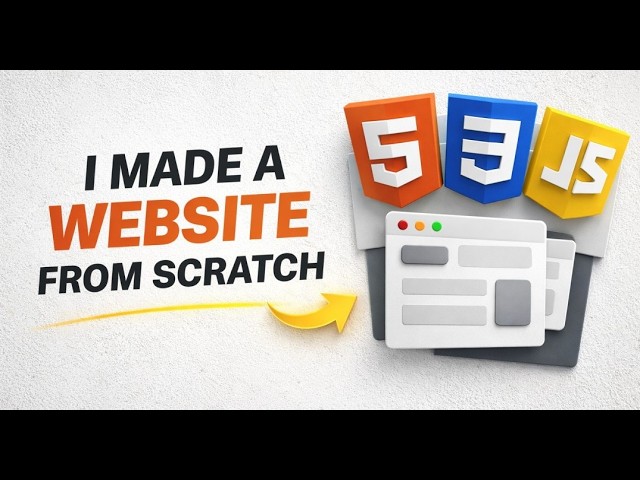 Build The Website From Scratch Using HTML, CSS and JS.