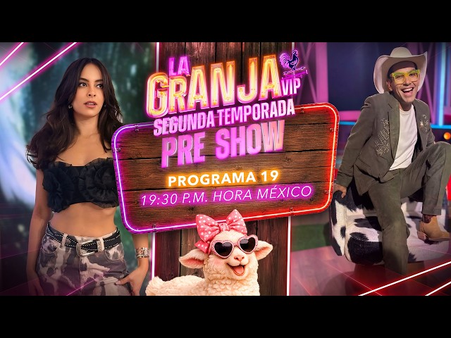 PRESHOW PROGRAMA 19 con Mallezaa y Victor Landeros | LA GRANJA VIP SEGUNDA TEMPORADA