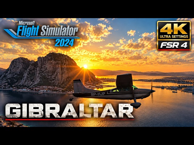 MSFS 2024 – Gibraltar in 4K Ultra | AMD FSR 4 | Scenic Flight
