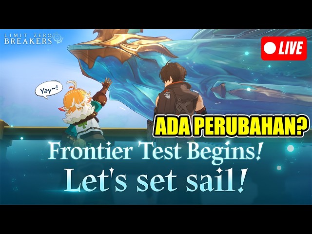 🔴Ada Perubahan Apa Aja di Frontier Test? | LIMIT ZERO BREAKERS