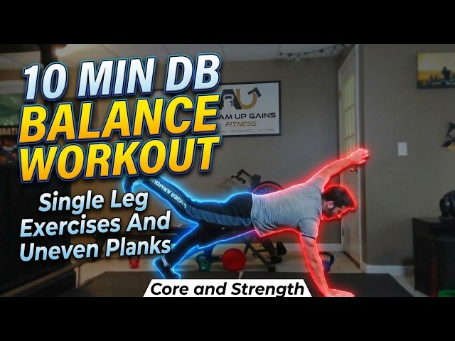 10 Min DB "Get Balance: Workout ~ Single Leg and Uneven Planks ~ Core and Strength
