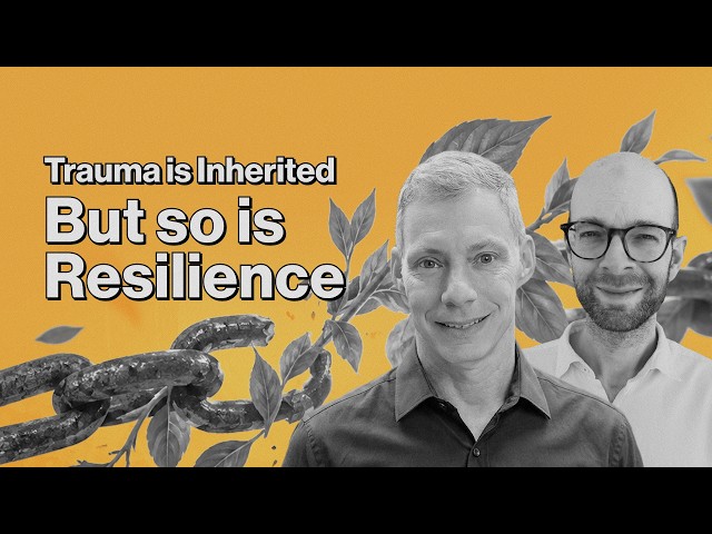 Trauma Is Inherited But So Is Resilience