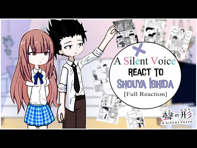 A Silent Voice React To Shoya Ishida | Gacha life 2 React 