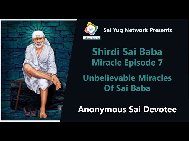 Sai Baba Miracle Episode 7 - Unbelievable Miracles Of Sai Baba | Sai Yug Network