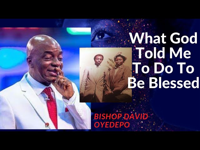 BISHOP DAVID OYEDEPO //   THE SECRET OF MY WEALTH// WHAT GOD TOLD ME TO DO TO BE BLESSED