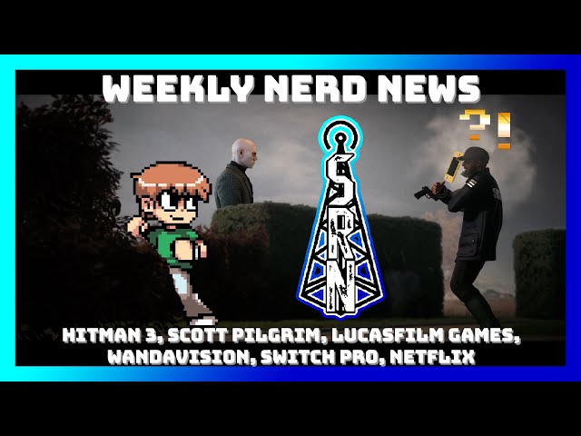 SRN Weekly Nerd News - Hitman 3, Scott Pilgrim, LucasFilm Games, Switch Pro, WandaVision, and more!