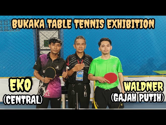 🏓🏆BABAK FINAL🏆🏓||Eko (CENTRAL)  🆚 Waldner (GAJAH PUTIH)||BUKAKA TABLE TENNIS EXHIBITION 2026||