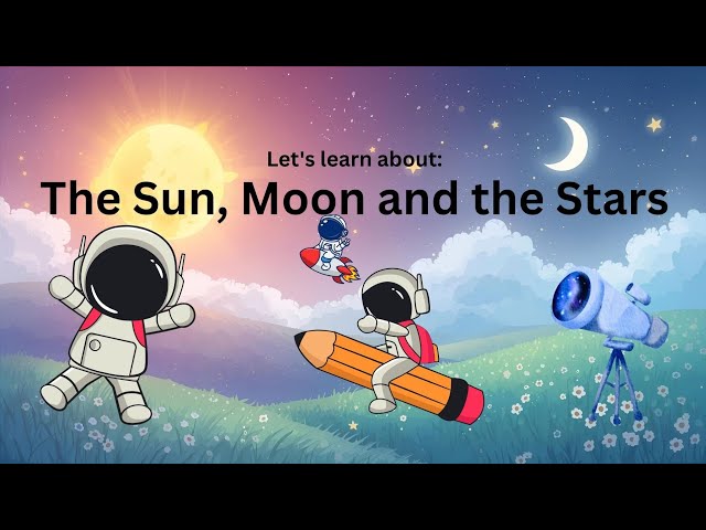 The Sun, Moon, and Stars | Learning About the Sky for Kids