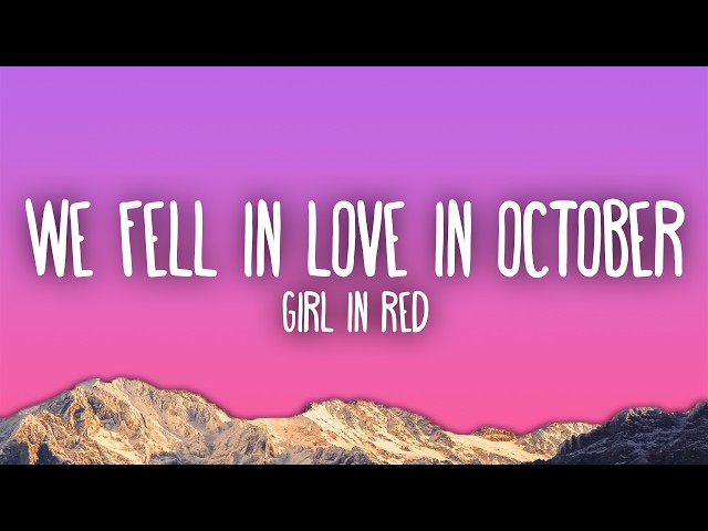 girl in red - we fell in love in october
