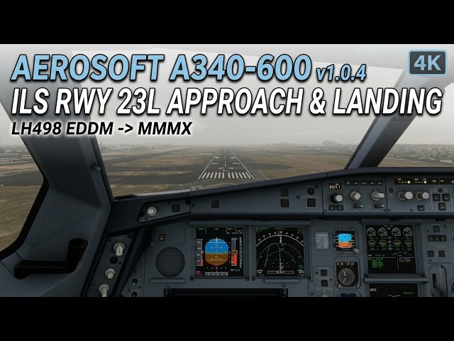 Aerosoft/ToLiss A340-600 v1.0.4 - High Altitude Approach into Mexico City | ILS RWY 23L | MSFS 2024