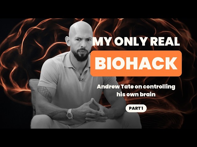 Andrew Tate   Why My Brain Is My Only Real Biohack