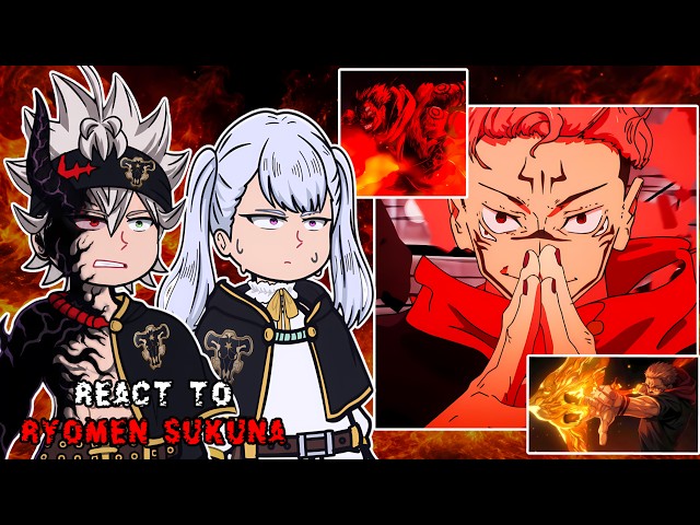 Black Bulls react to Ryomen Sukuna || Jujutsu Kaisen || - GC