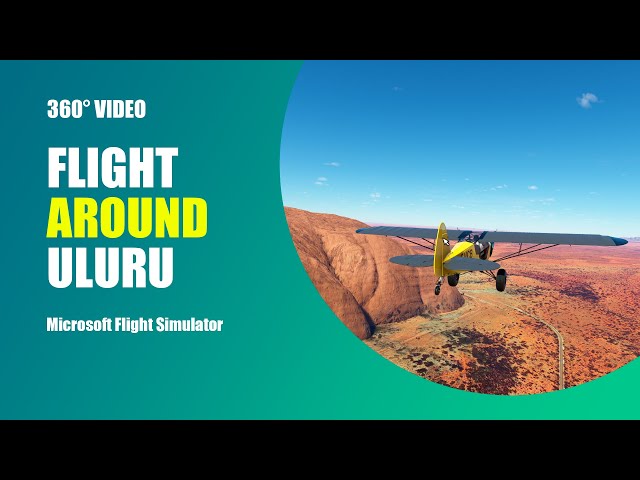 360° video. Flight around Uluru (Ayers Rock). MSFS 2020 | Microsoft Flight Simulator 2020