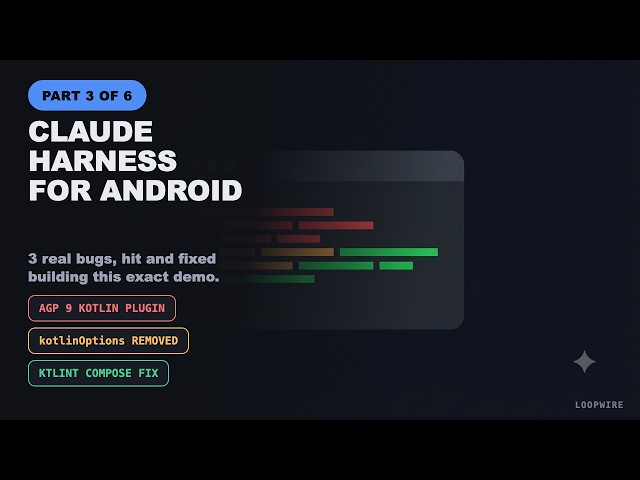 Claude Harness for Android (Native) — Part 3