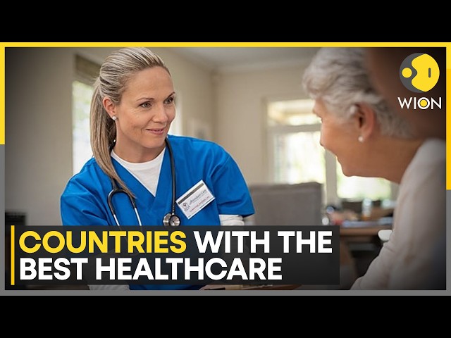 Countries With The Best Healthcare Systems In 2026 Revealed | WION