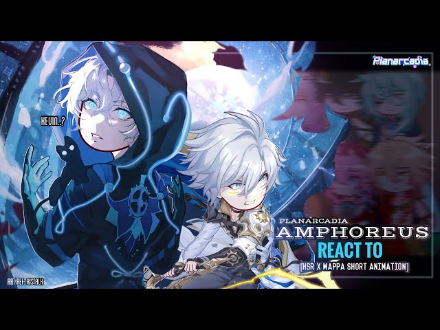 💙✨ Amphoreus React to [4.2 HSR x MAPPA Animation] || GL2 || Honkai Star Rail