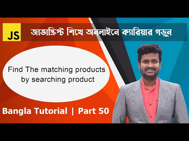 Advanced JavaScript Tutorial | Part-50 | Find The matching products by search product | Web IT LTD