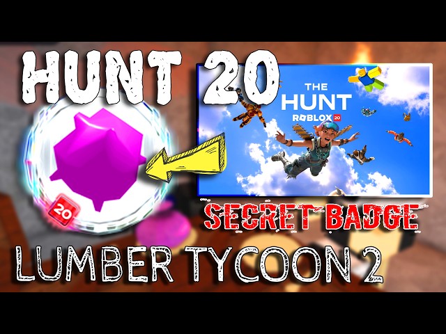 HUNT 20 - 🌳 Lumber Tycoon 2 SECRET BADGE - 🔴You got glorbed! [Roblox]