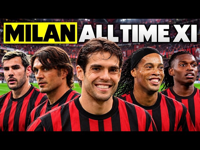 Who Makes My Greatest AC Milan XI?
